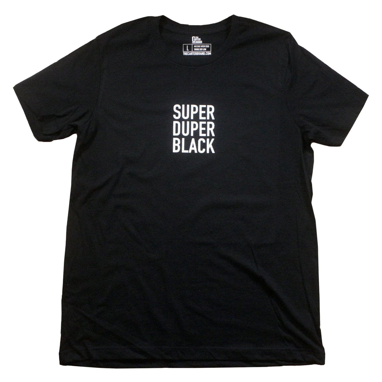 Super Duper Black Unisex T-Shirt - The Carter Brand - Black By Popular Demand - Rooting For Everybody Black - Black Pride Apparel